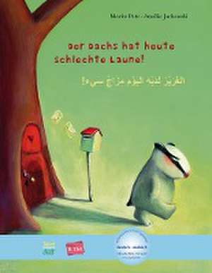 Der Dachs hat heute schlechte Laune! Kinderbuch Deutsch-Arabisch de Moritz Petz