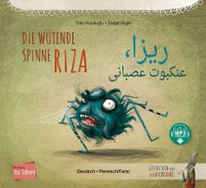 Die wütende Spinne Riza. Deutsch-Persisch/Farsi de Tülin Kozikoglu