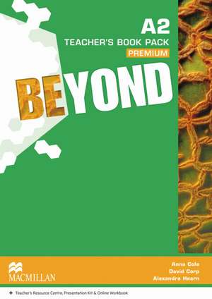 Beyond A2. Teacher's Pack Premium de Anna Cole