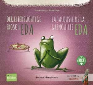 Der eifersüchtige Frosch Eda. Deutsch-Französisch de Tülin Kozikoglu