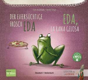 Der eifersüchtige Frosch Eda. Deutsch-Italienisch de Tülin Kozikoglu