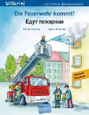 Die Feuerwehr kommt! Kinderbuch Deutsch-Russisch de Ulrike Fischer