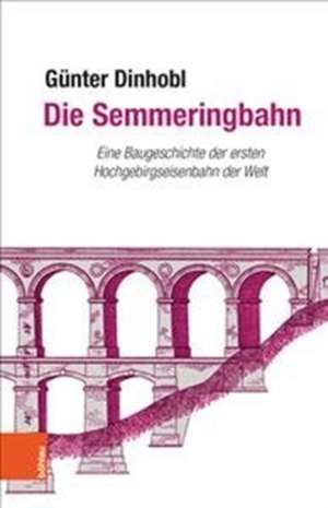 Die Semmeringbahn de Günter Dinhobl