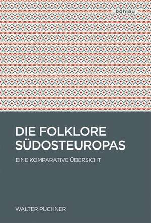 Die Folklore Südosteuropas de Walter Puchner