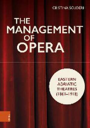 The Management of Opera (1861-1918) de Cristina Scuderi