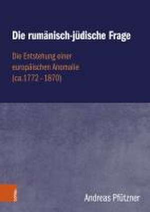 Die rumänisch-jüdische Frage de Andreas Pfützner