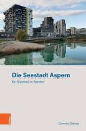 Die Seestadt Aspern de Cornelia Dlabaja