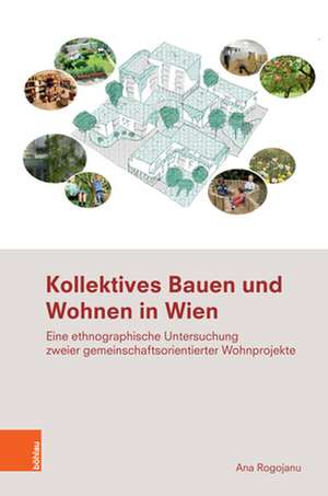 Kollektives Bauen und Wohnen in Wien de Ana Rogojanu