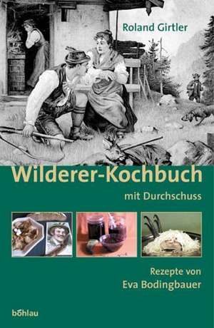 Wilderer-Kochbuch de Roland Girtler