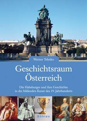 Geschichtsraum Österreich de Werner Telesko