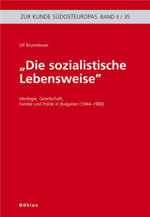 "Die sozialistische Lebensweise" de Ulf Brunnbauer