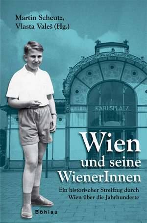 Wien und seine WienerInnen de Martin Scheutz