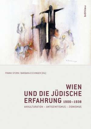 Wien und die jüdische Erfahrung 1900-1938 de Frank Stern