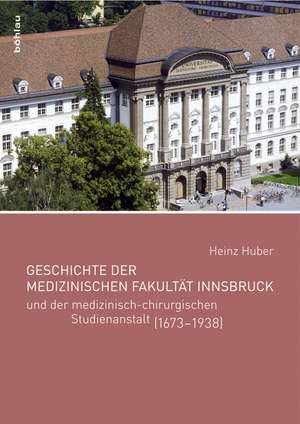 Geschichte der Medizinischen Fakultät Innsbruck de Heinz Huber