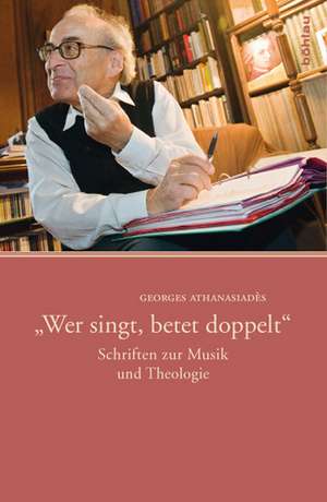 "Wer singt, betet doppelt" de Georges Athanasiades