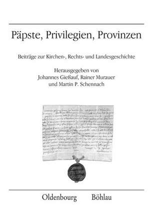 Päpste, Privilegien, Provinzen de Johannes Gießauf