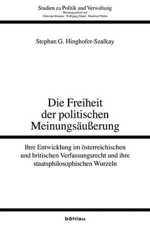 Die Freiheit der politischen Meinungsäußerung de Stephan G. Hinghofer-Szalkay