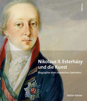 Nikolaus II. Esterházy (1765-1833) und die Kunst de Stefan Körner