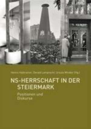 NS-Herrschaft in der Steiermark: Positionen und Diskurse de Heimo Halbrainer