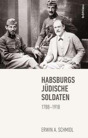 Habsburgs jüdische Soldaten de Erwin A. Schmidl