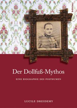 Der Dollfuß-Mythos de Lucile Dreidemy