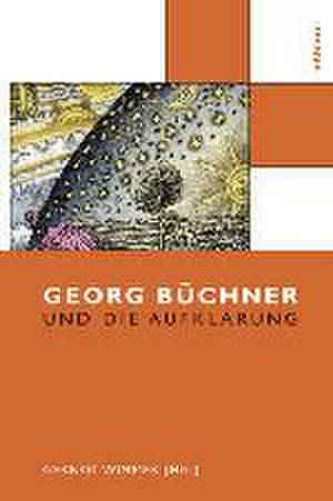 Georg Büchner und die Aufklärung de Gernot Wimmer