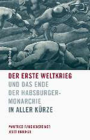 Der Erste Weltkrieg und das Ende der Habsburgermonarchie 1914-1918 de Josef Broukal