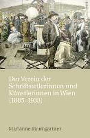 Der Verein der Schriftstellerinnen und Künstlerinnen in Wien de Marianne Baumgartner