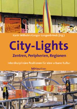 City-Lights, Zentren, Peripherien, Regionen de Karin Wilhelm