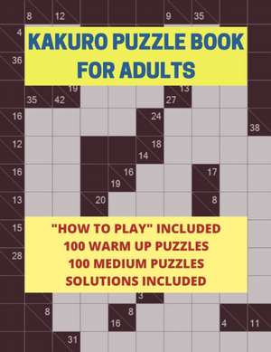 Kakuro Puzzle Book for Adults de Teodor Alexandru