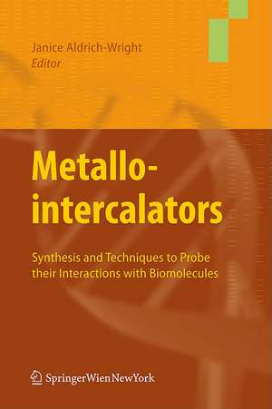 Metallointercalators: Synthesis and Techniques to Probe Their Interactions with Biomolecules de Janice Aldrich-Wright