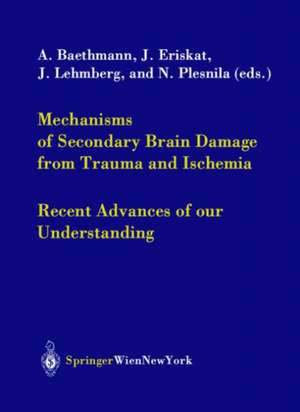 Mechanisms of Secondary Brain Damage from Trauma and Ischemia: Recent Advances of our Understanding de A. Baethmann