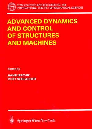 Advanced Dynamics and Control of Structures and Machines de Hans Irschik