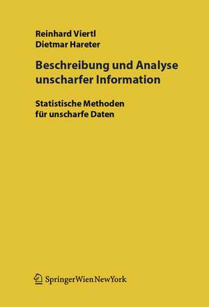 Beschreibung und Analyse unscharfer Information: Statistische Methoden für unscharfe Daten de R.K.W. Viertl