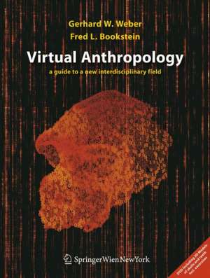 Virtual Anthropology: A guide to a new interdisciplinary field de Gerhard W. Weber