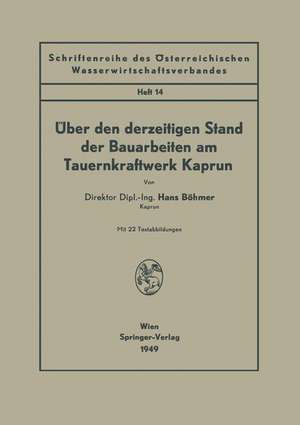 Über den derzeitigen Stand der Bauarbeiten am Tauernkraftwerk Kaprun de Hans Böhmer