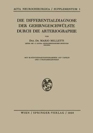 Die Differentialdiagnose der Gehirngeschwülste Durch die Arteriographie de Mario Milletti