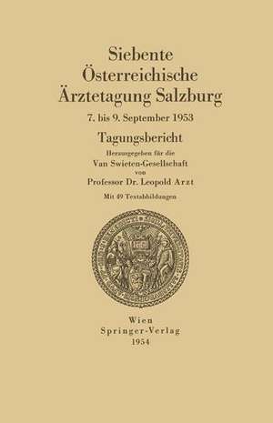 Siebente Österreichische Ärztetagung Salzburg: 7. bis 9. September 1953 de Leopold Arzt