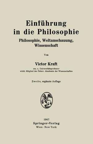 Einführung in die Philosophie: Philosophie, Weltanschauung, Wissenschaft de Victor Kraft