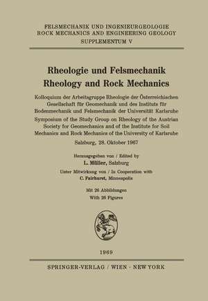 Rheologie und Felsmechanik / Rheology and Rock Mechanics: Kolloquium der Arbeitsgruppe Rheologie der Österreichischen Gesellschaft für Geomechanik und des Instituts für Bodenmechanik und Felsmechanik der Universität Karlsruhe / Symposium of the Study Group on Rheology of the Austrian Society for Geomechanics and of the Institute for Soil Mechanics and Rock Machanics of the University of Karlsruhe de C. Fairhurst