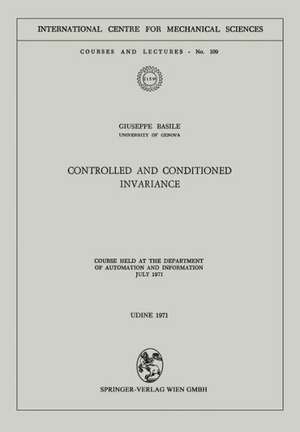 Controlled and Conditioned Invariance: Course held at the Department of Automation and Information July 1971 de Giuseppe Basile