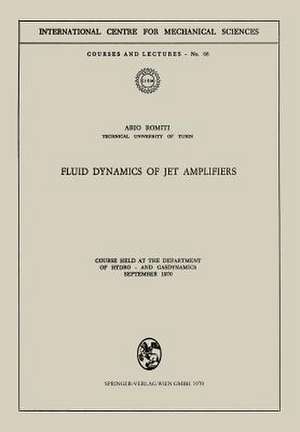 Fluid Dynamics of Jet Amplifiers: Course held at the Department of Hydro- and Gasdynamics, September 1970 de Ario Romiti