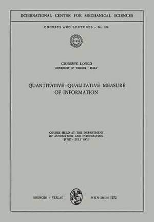 Quantitative-Qualitative Measure of Information: Course held at the Department of Automation and Information, June - July 1972 de Guiseppe Longo