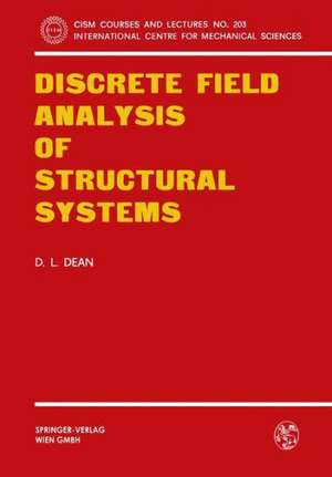 Discrete Field Analysis of Structural Systems de Donald L. Dean