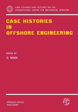 Case Histories in Offshore Engineering de G. Maier