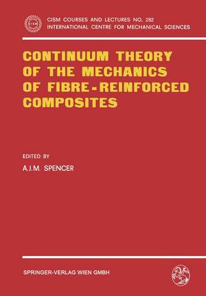 Continuum Theory of the Mechanics of Fibre-Reinforced Composites de A.J.M. Spencer