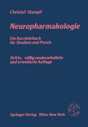 Neuropharmakologie: Ein Kurzlehrbuch für Studium und Praxis de C. Stumpf