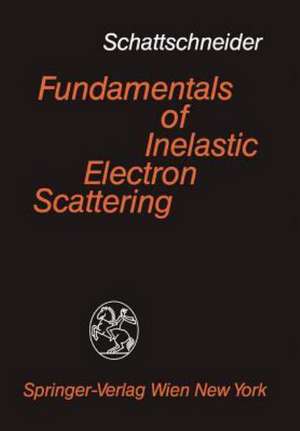 Fundamentals of Inelastic Electron Scattering de P. Schattschneider