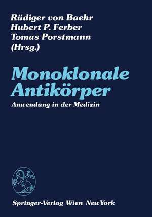 Monoklonale Antikörper: Anwendung in der Medizin de Rüdiger v. Baehr