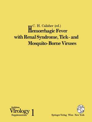 Hemorrhagic Fever with Renal Syndrome, Tick- and Mosquito-Borne Viruses de C.H. Calisher